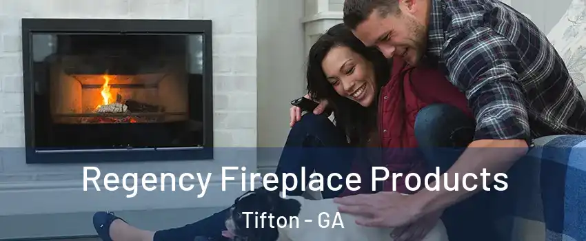  Regency Fireplace Products Tifton - GA